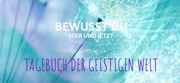 Tagebuch der Geistigen Welt